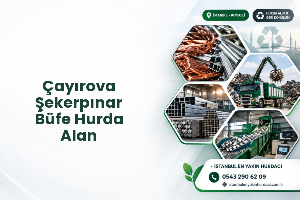 Çayırova Şekerpınar Büfe Hurda Alan