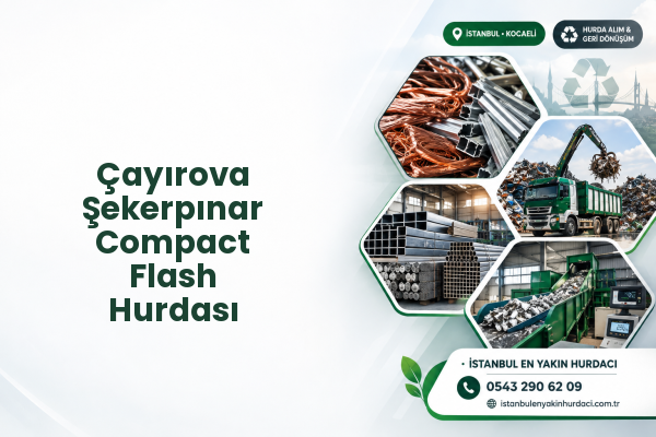 Çayırova Şekerpınar Compact Flash Hurdası