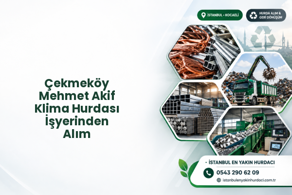 Çekmeköy Mehmet Akif Klima Hurdası İşyerinden Alım