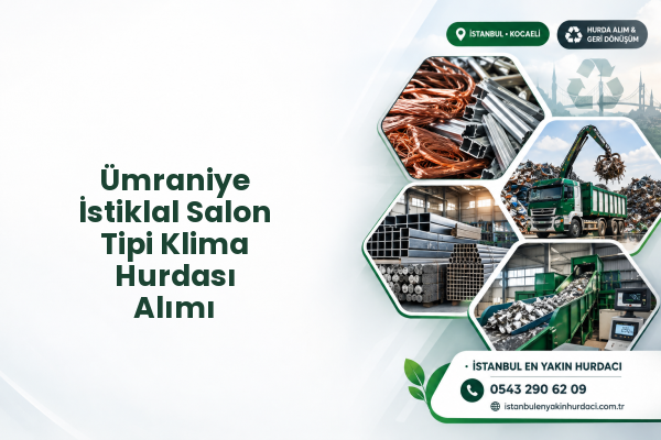 Ümraniye İstiklal Salon Tipi Klima Hurdası Alımı