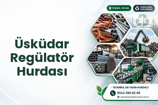 Üsküdar Regülatör Hurdası