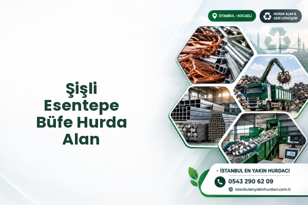 Şişli Esentepe Büfe Hurda Alan