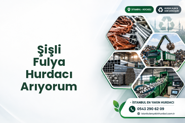 Şişli Fulya Hurdacı Arıyorum
