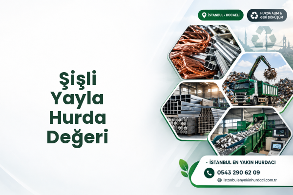 Şişli Yayla Hurda Değeri