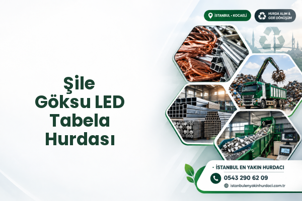 Şile Göksu LED Tabela Hurdası