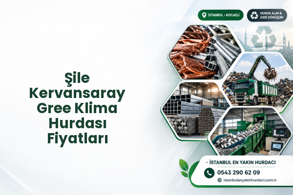 Şile Kervansaray Gree Klima Hurdası Fiyatları