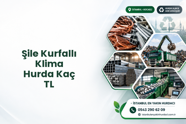 Şile Kurfallı Klima Hurda Kaç TL