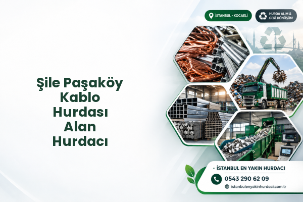 Şile Paşaköy Kablo Hurdası Alan Hurdacı