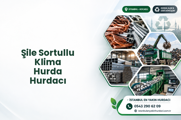 Şile Sortullu Klima Hurda Hurdacı