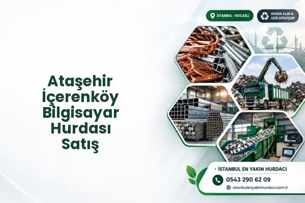 Ataşehir İçerenköy Bilgisayar Hurdası Satış