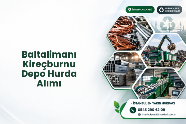 Baltalimanı Kireçburnu Depo Hurda Alımı