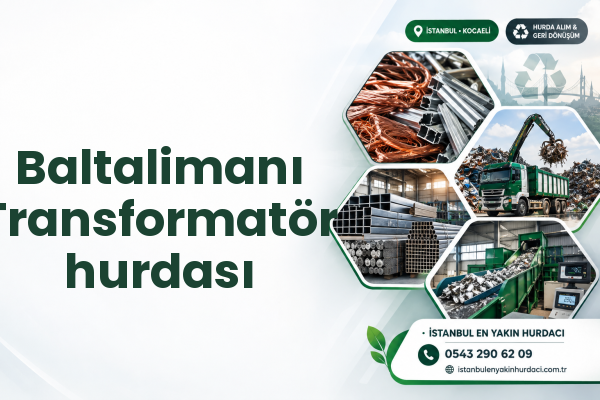 Baltalimanı Transformatör hurdası