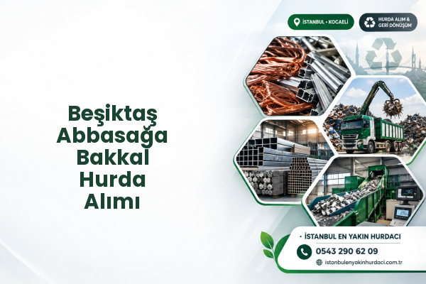 Beşiktaş Abbasağa Bakkal Hurda Alımı