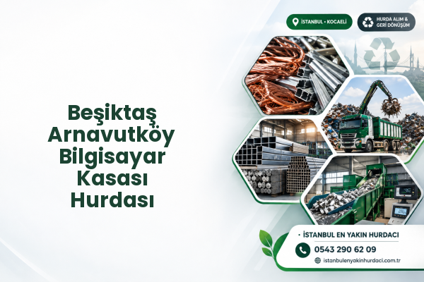 Beşiktaş Arnavutköy Bilgisayar Kasası Hurdası
