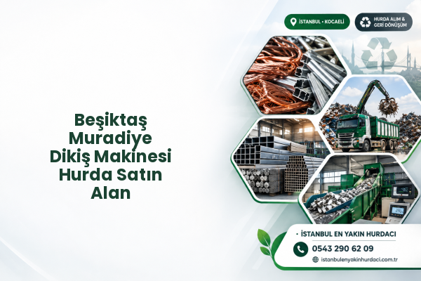Beşiktaş Muradiye Dikiş Makinesi Hurda Satın Alan
