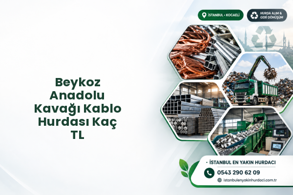 Beykoz Anadolu Kavağı Kablo Hurdası Kaç TL