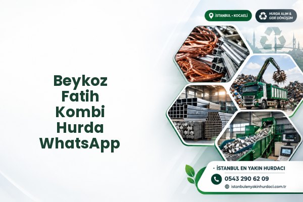 Beykoz Fatih Kombi Hurda WhatsApp