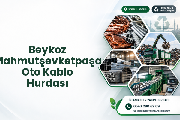 Beykoz Mahmutşevketpaşa Oto Kablo Hurdası