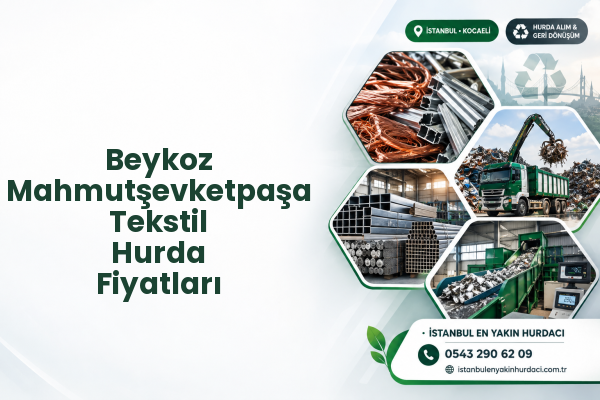 Beykoz Mahmutşevketpaşa Tekstil Hurda Fiyatları
