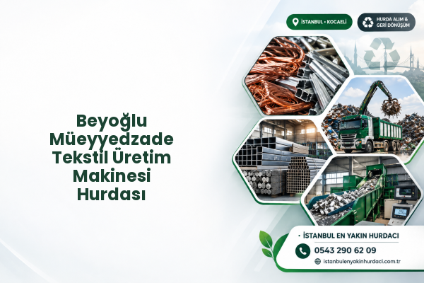 Beyoğlu Müeyyedzade Tekstil Üretim Makinesi Hurdası