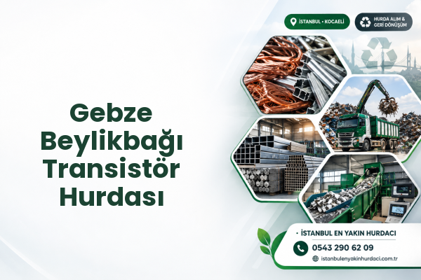 Gebze Beylikbağı Transistör Hurdası