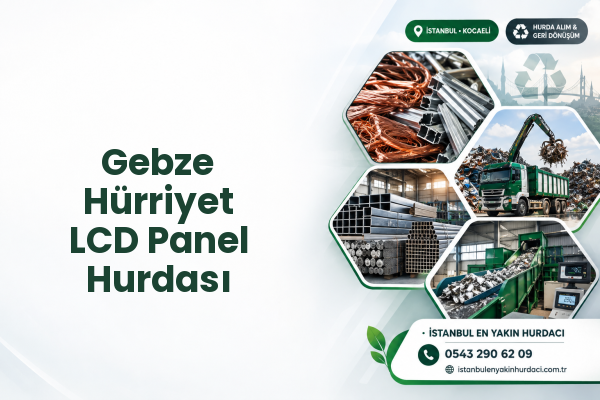 Gebze Hürriyet LCD Panel Hurdası
