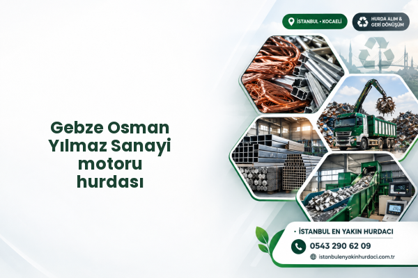 Gebze Osman Yılmaz Sanayi motoru hurdası