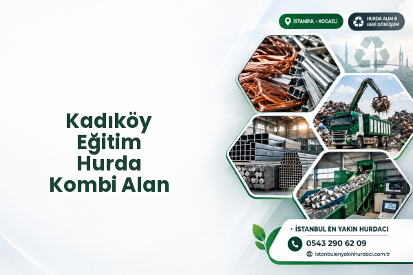 Kadıköy Eğitim Hurda Kombi Alan