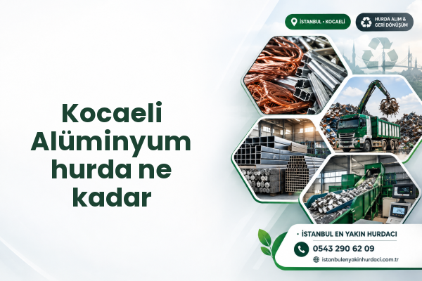 Kocaeli Alüminyum hurda ne kadar