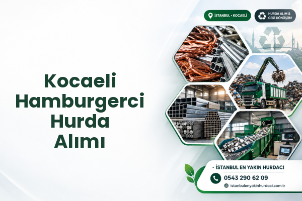 Kocaeli Hamburgerci Hurda Alımı