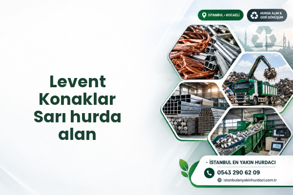 Levent Konaklar Sarı hurda alan