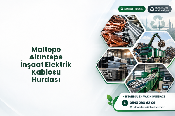 Maltepe Altıntepe İnşaat Elektrik Kablosu Hurdası