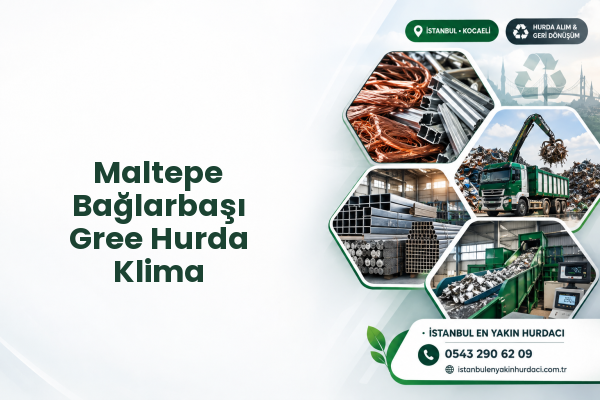 Maltepe Bağlarbaşı Gree Hurda Klima