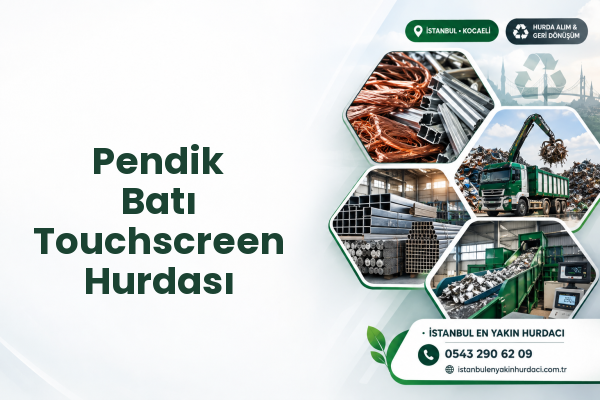Pendik Batı Touchscreen Hurdası