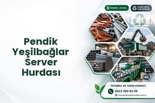 Pendik Yeşilbağlar Server Hurdası