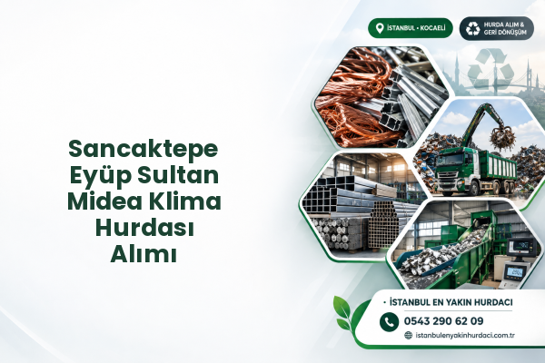 Sancaktepe Eyüp Sultan Midea Klima Hurdası Alımı