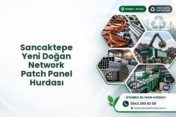 Sancaktepe Yeni Doğan Network Patch Panel Hurdası